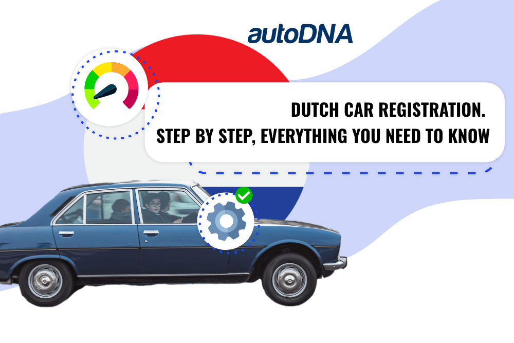 Importing a Dutch car. Everything you need to know, step by step Registration of a Dutch car.